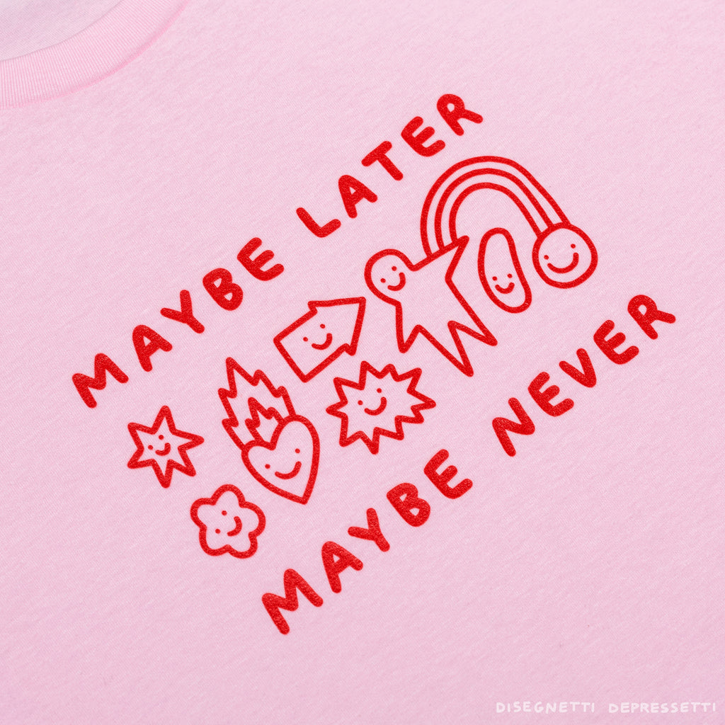 t-shirt: maybe later